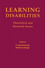 Learning Disabilities: Theoretical and Research Issues - H Lee Swanson, Barbara K. Keogh