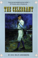 The Celebrant: A Novel - Eric Rolfe Greenberg