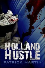 Holland Hustle - Patrick Martin