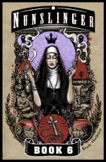 Nunslinger Book 6: The Judgement of Abraham - Stark Holborn