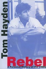 REBEL - Tom Hayden