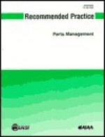 American Institute of Aeronautics and Astronautics Recommended Practice for Parts Management (AIAA Standards) - American Institute of Aeronautics and Astronautics