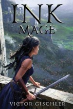 [ Ink Mage Gischler, Victor ( Author ) ] { Paperback } 2014 - Victor Gischler