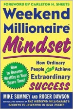 Weekend Millionaire Mindset - Mike Summey, Roger Dawson