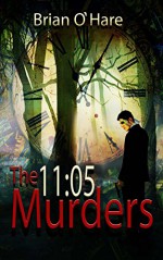 11:05 Murders (The Inspector Sheehan Mysteries) (Volume 2) - Brian O'Hare