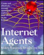 Internet Agents: Spiders, Wanderers, Brokers, and 'Bots - New Riders Development Group, New Riders