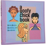 A Goofy Chick Book: Quirky Quizzes, Questions, and Quandaries - The Creative Team at My Chaotic Life