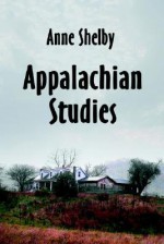 Appalachian Studies - Anne Shelby