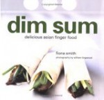 Dim Sum: Delicious Asian Finger Food - Fiona Smith