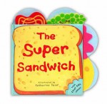 The Super Sandwich (Fabulous Food Stories) - Catherine Vase