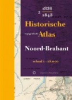 Historische Topografische Atlas 1836-1843 Noord-Brabant - Huib Stam, Thijs Caspers