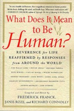 What Does It Mean to Be Human? - Frederick Franck, Janis Roze, Richard Connolly