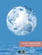 Global Trends 2025: A Transformed World: A Transformed World - National Council, Office of the Director of National Intelligence (U.S.), Office of the Director of National Intel