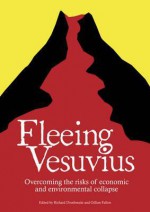 Fleeing Vesuvius: Overcoming the Risks of Economic and Environmental Collapse - Richard Douthwaite, Gillian Fallon