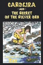 Carolina and the Secret of the Silver Orb - Nan