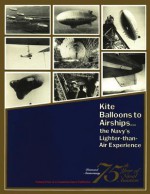 Kite Balloons to Airships... the Navy's Lighter-Than Air Experience - Roy A Grossnick