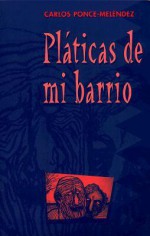 Platicas de Barrio - Carlos Ponce