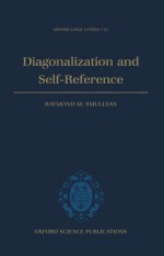 Diagonalization and Self-Reference - Raymond M. Smullyan