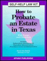 How to Probate an Estate in Texas: With Forms and Checklists - Karen Ann Rolcik, Gudrun Nickel