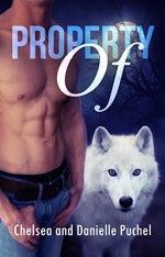 Property of (Alpha Rising Book 1) - Chelsea Puchel, Danielle Puchel, Marlene, Marija, Josh Greenleaf (cover model)