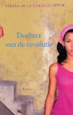 Dochter van de revolutie‎ - Teresa de la Caridad Doval, Lilian Schreuder