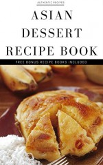 Desserts: Desserts cookbook + 4 FREE RECIPE BOOK (healthy desserts, gluten free desserts, low carb desserts, sugar free desserts, chocolate desserts, desserts done right) - Paul Castle