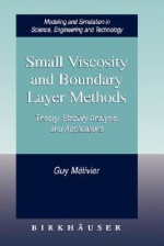 Small Viscosity and Boundary Layer Methods: Theory, Stability Analysis, and Applications - Guy Métivier