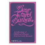 Dear Carol Burnett: A collection of children's poems sent to Carol Burnett - Carol Burnett