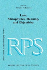 Law: Metaphysics, Meaning, And Objectivity (Rodopi Philosophical Studies) - Enrique Villanueva