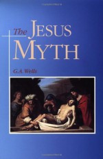 The Jesus Myth - George Albert Wells