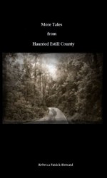 More Tales from Haunted Estill County - Rebecca Patrick-Howard