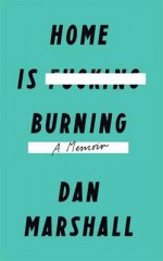 Home is Burning - Dan Marshall