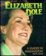 Elizabeth Dole: Leader Washingt - Eileen Lucas