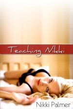 Teaching Nikki - Nikki Palmer