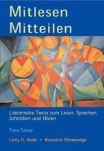 Mitlesen Mitteilen: Literarische Texte zum Lesen, Sprechen, Schreiben und Hören - Larry D. Wells, Rosmarie Morewedge