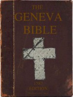 The Geneva Bible including the Marginal Notes of the Reformers. 1587 version. - Anonymous Anonymous, E.C. Marsh