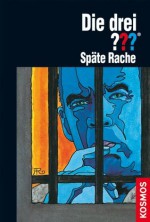 Die drei ???, Späte Rache (drei Fragezeichen) (German Edition) - Brigitte Henkel-Waidhofer, Aiga Rasch