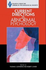 APS: Current Directions in Abnormal Psychology - Thomas F. Oltmanns, Robert E. Emery