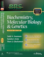 BRS Biochemistry, Molecular Biology, and Genetics - Todd A. Swanson, Sandra I. Kim, Marc J. Glucksman