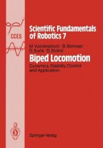 Biped Locomotion: Dynamics, Stability, Control and Application - Miomir Vukobratović, Branislav Borovac, Dusan Surla, Dragan Stokić