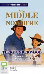 In the Middle of Nowhere - Terry Underwood