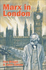 Marx in London - Asa Briggs, John Callow