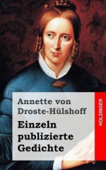 Einzeln Publizierte Gedichte - Annette von Droste-Hülshoff