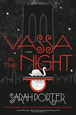 Vassa in the Night: A Novel by Sarah Porter (2016-09-20) - Sarah Porter