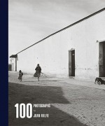 Juan Rulfo: 100 Photographs - Juan Rulfo, Daniele de Luigi, Andrew Dempsey