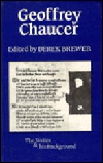 Geoffrey Chaucer: The Writer and His Background - Derek S. Brewer