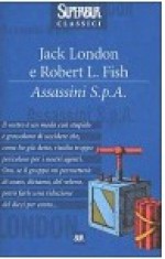 Assassini S.p.A. - Jack London, Robert L. Fish, Maria Gallone