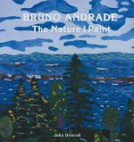 Bruno Andrade: The Nature I Paint - John Driscoll