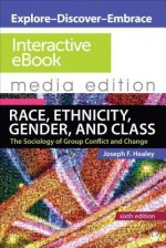 Race, Ethnicity, Gender, and Class: Interactive eBook: The Sociology of Group Conflict and Change 6e Media Edition - Joseph F. Healey