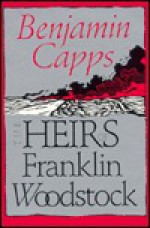 The Heirs of Franklin Woodstock - Benjamin Capps